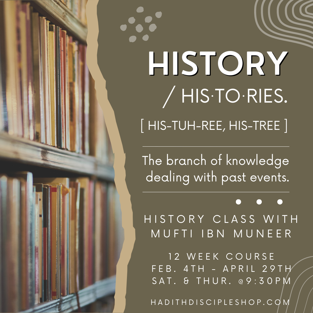 History Class With Mufti Muhammad Ibn Muneer