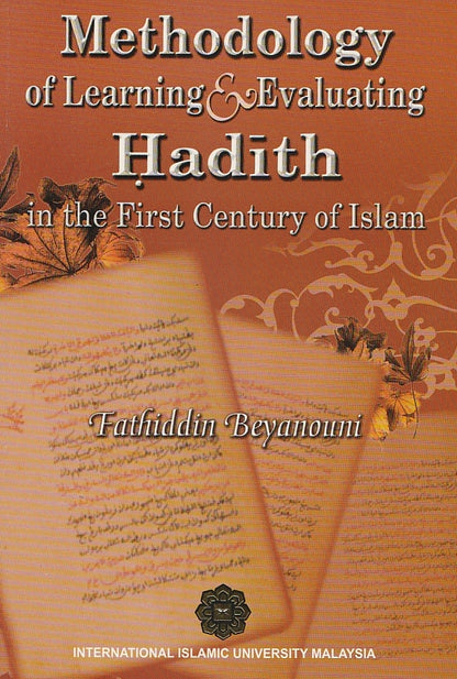 Methodology of Learning and Evaluating Hadith in the First Century of Islam
