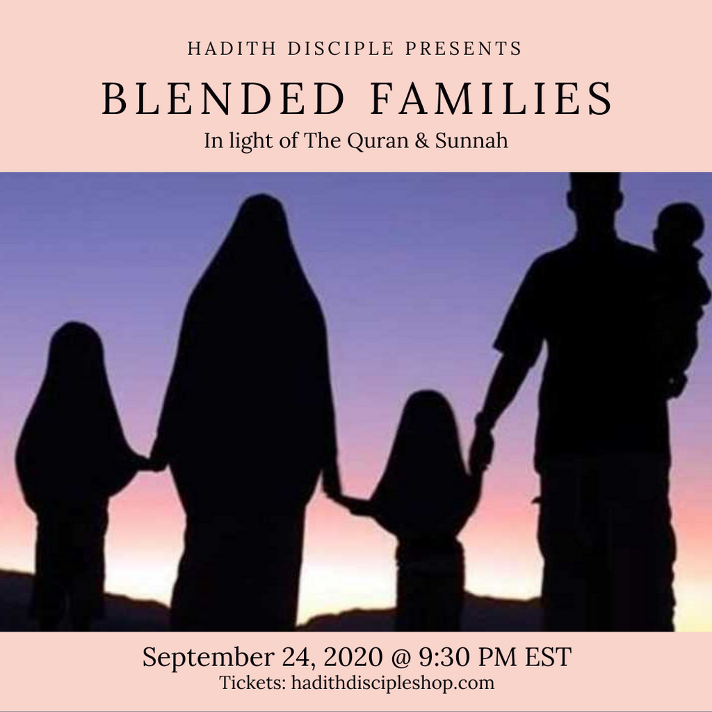 Mufti Muhammad Ibn Muneer's monthly class on Blended Families in light of The Quran & Sunnah